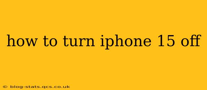 how to turn iphone 15 off