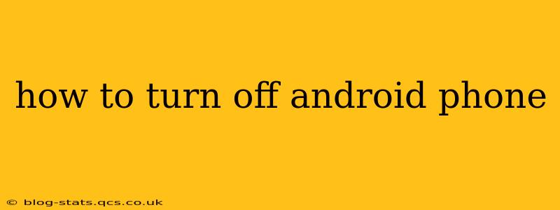 how to turn off android phone