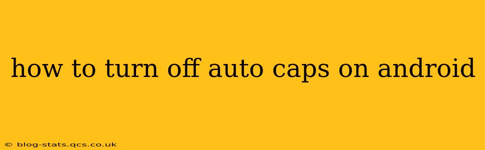 how to turn off auto caps on android