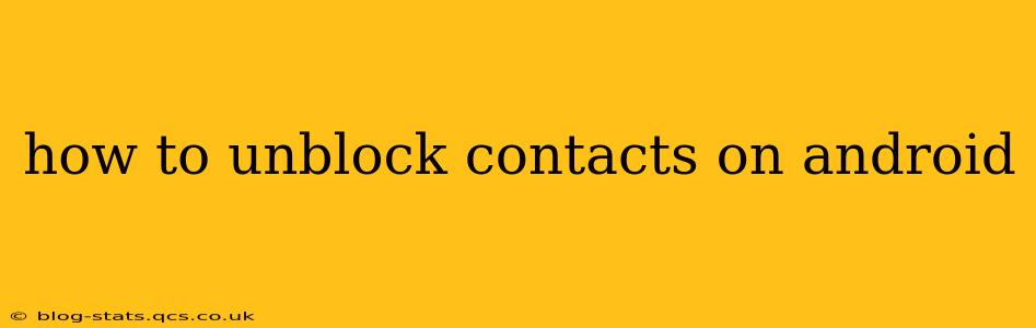 how to unblock contacts on android