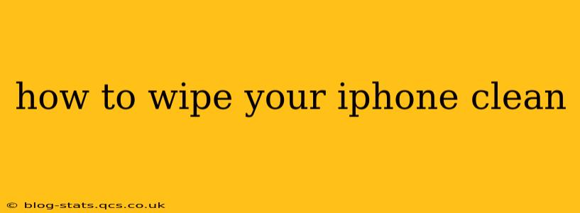 how to wipe your iphone clean