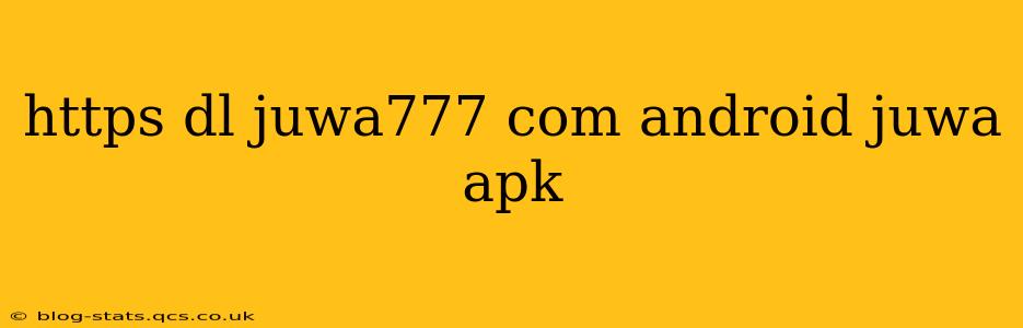https dl juwa777 com android juwa apk