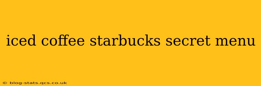 iced coffee starbucks secret menu