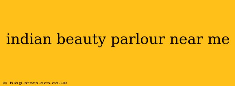 indian beauty parlour near me