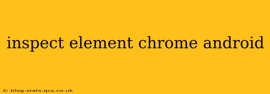 inspect element chrome android