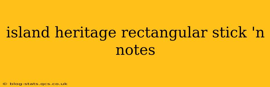 island heritage rectangular stick 'n notes