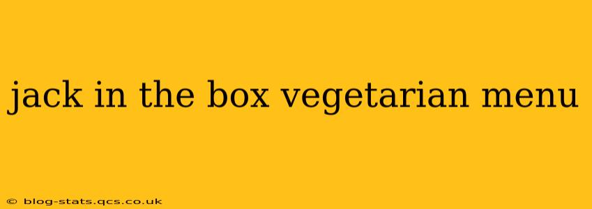 jack in the box vegetarian menu