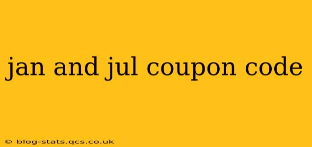 jan and jul coupon code
