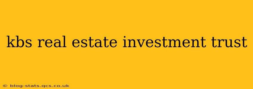 kbs real estate investment trust