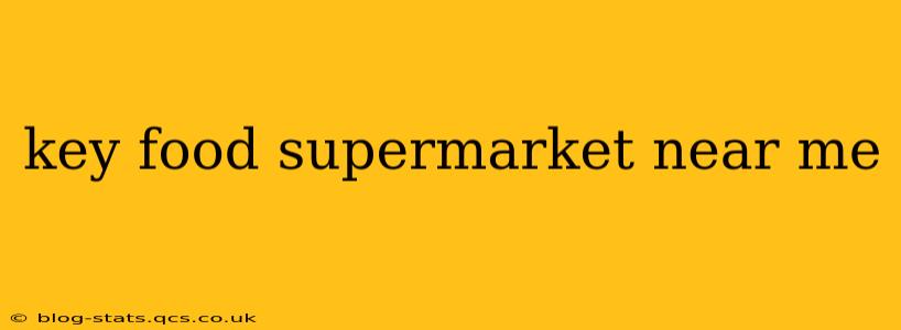 key food supermarket near me