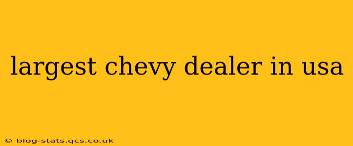 largest chevy dealer in usa