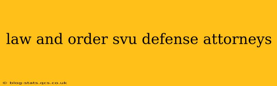 law and order svu defense attorneys