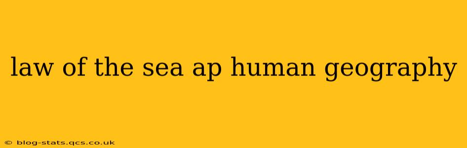 law of the sea ap human geography