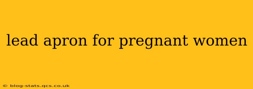 lead apron for pregnant women