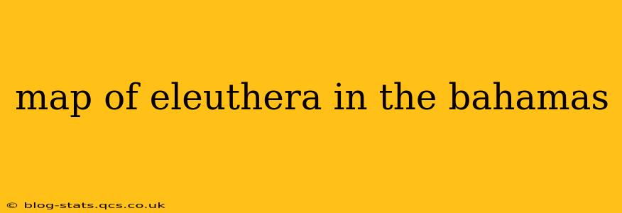 map of eleuthera in the bahamas