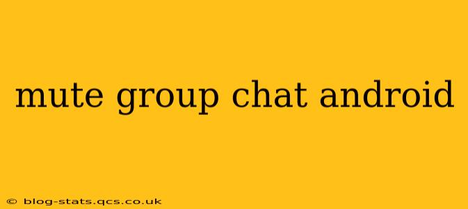 mute group chat android