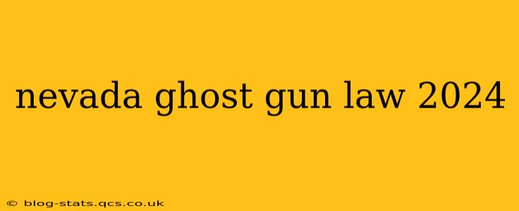 nevada ghost gun law 2024