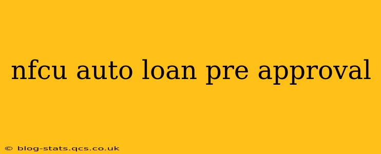 nfcu auto loan pre approval