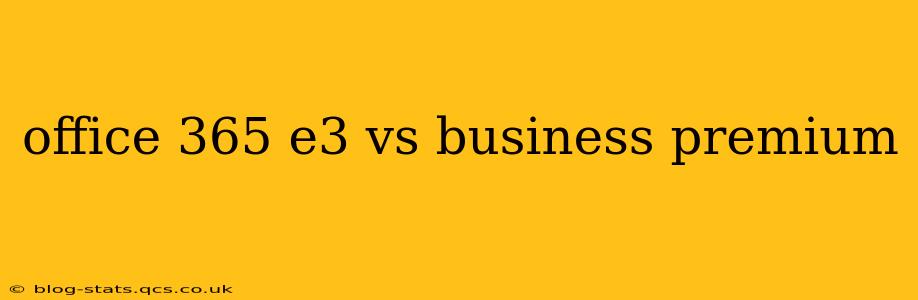 office 365 e3 vs business premium