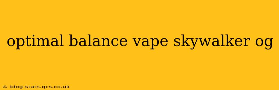 optimal balance vape skywalker og