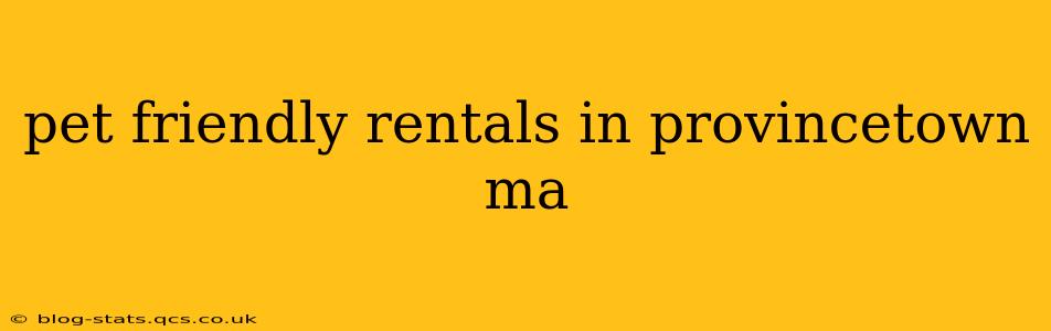 pet friendly rentals in provincetown ma