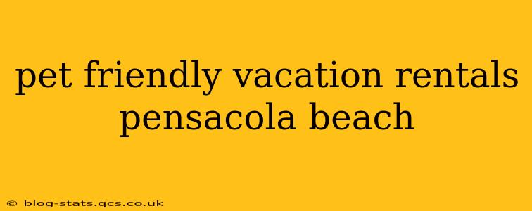 pet friendly vacation rentals pensacola beach