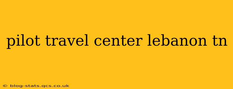pilot travel center lebanon tn