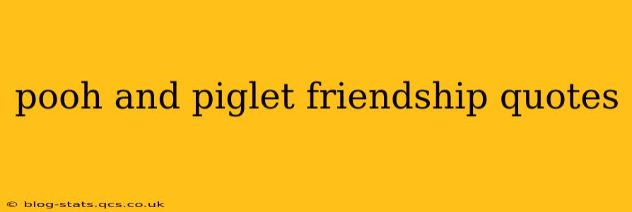 pooh and piglet friendship quotes
