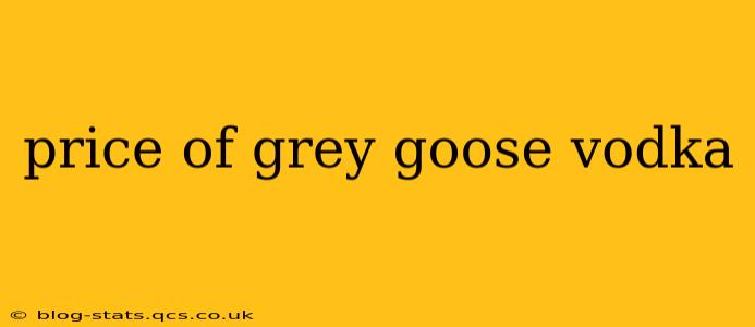 price of grey goose vodka
