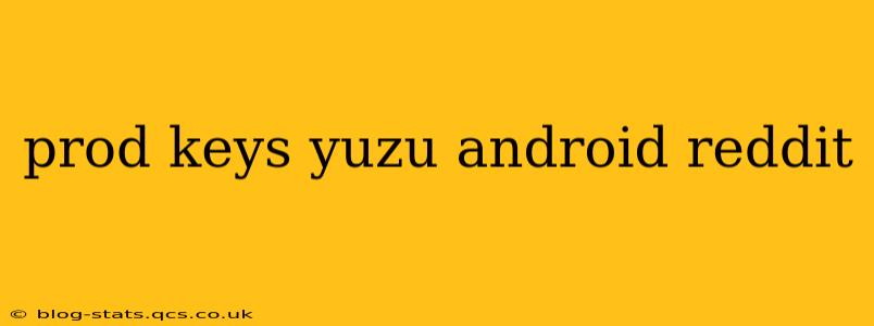 prod keys yuzu android reddit