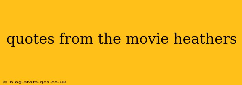quotes from the movie heathers