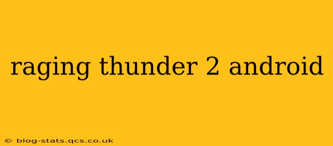 raging thunder 2 android