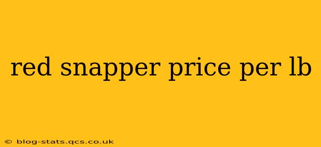 red snapper price per lb
