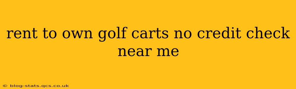 rent to own golf carts no credit check near me