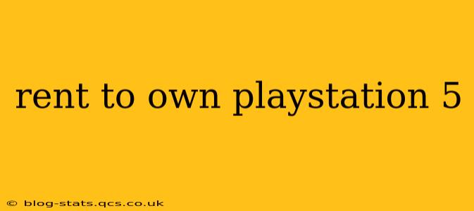 rent to own playstation 5