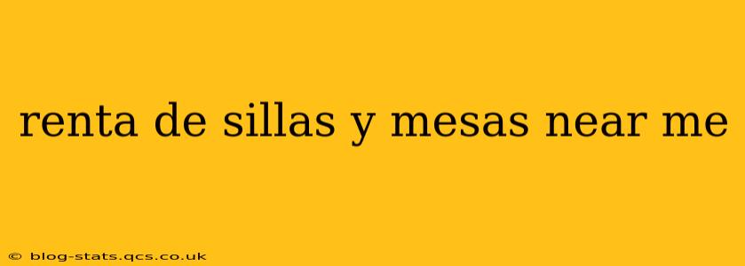 renta de sillas y mesas near me