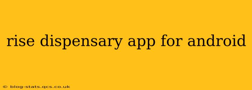 rise dispensary app for android