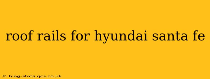 roof rails for hyundai santa fe