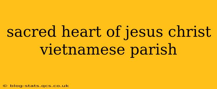 sacred heart of jesus christ vietnamese parish