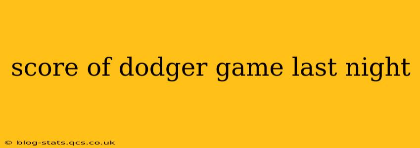 score of dodger game last night