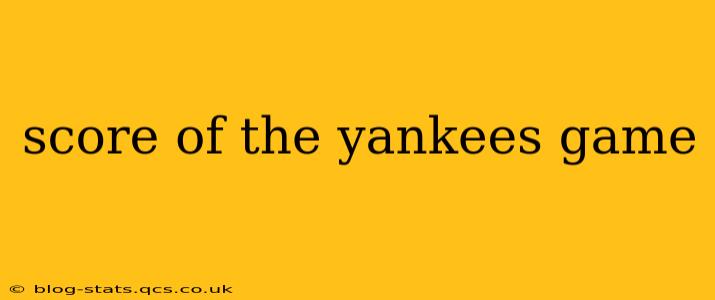 score of the yankees game