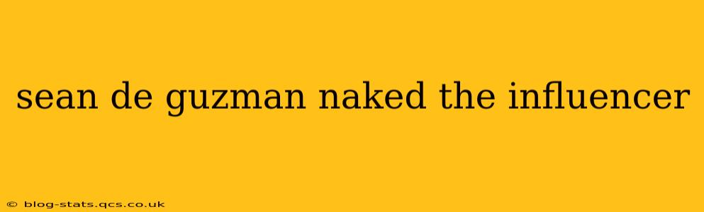 sean de guzman naked the influencer