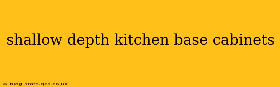 shallow depth kitchen base cabinets