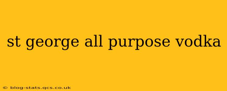 st george all purpose vodka