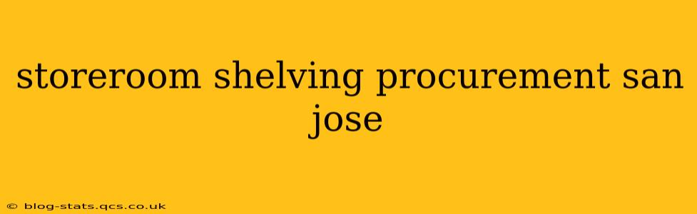 storeroom shelving procurement san jose