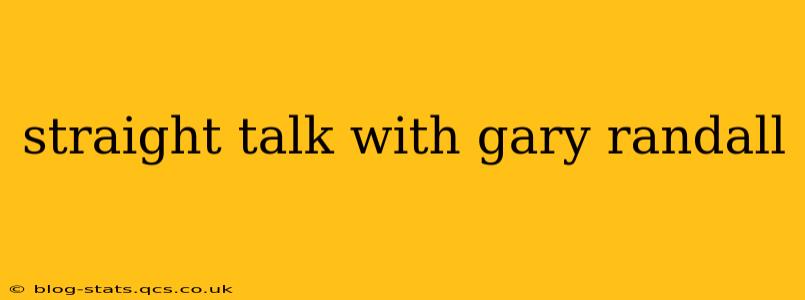 straight talk with gary randall