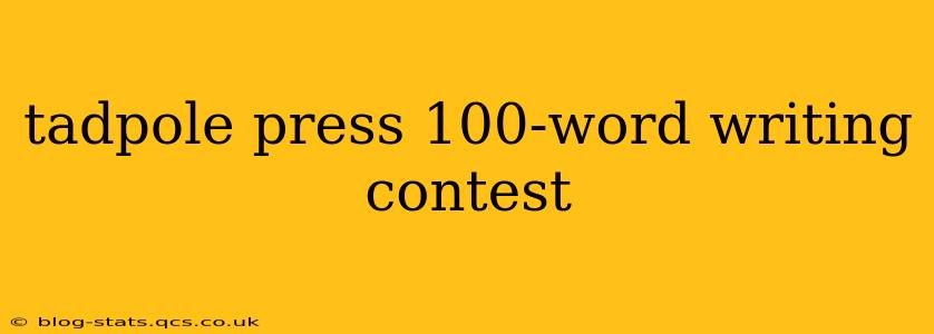 tadpole press 100-word writing contest