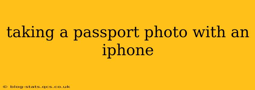 taking a passport photo with an iphone