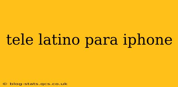 tele latino para iphone