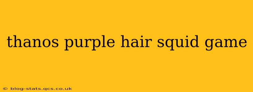 thanos purple hair squid game